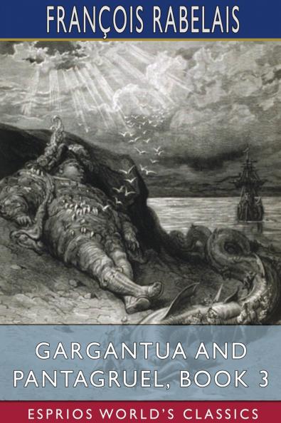 Gargantua and Pantagruel Book 3 (Esprios Classics)