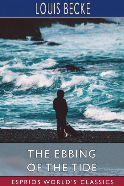 The Ebbing of the Tide (Esprios Classics)