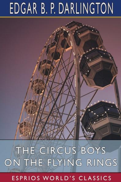The Circus Boys on the Flying Rings (Esprios Classics)