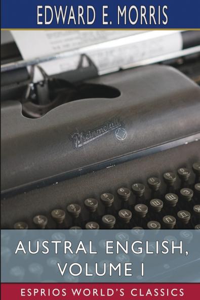Austral English Volume I (Esprios Classics)