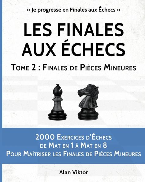 Les Finales aux Échecs Tome 2