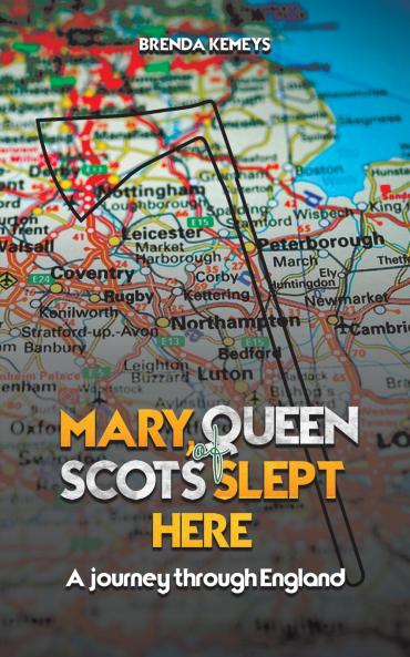 Mary Queen of Scots Slept Here