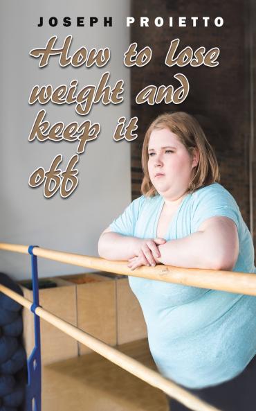 How to Lose Weight and Keep It Off