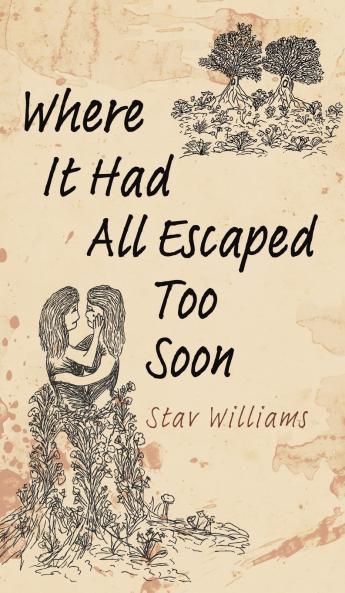 Where It Had All Escaped Too Soon