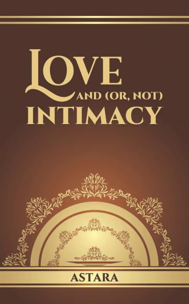 Love and (or Not) Intimacy