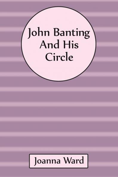 John Banting and His Circle