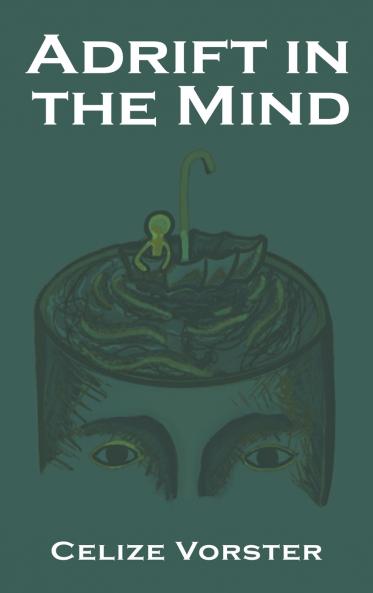 Adrift in the Mind