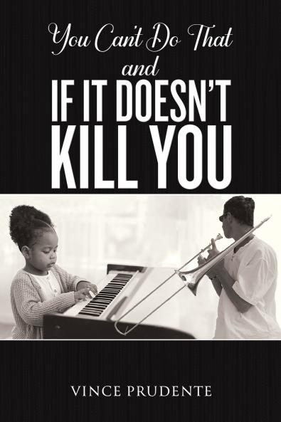 You Can't Do That and If It Doesn't Kill You