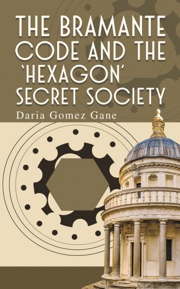 Bramante Code and the 'Hexagon' Secret Society