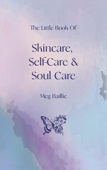 The Little Book of Skincare Self-care and Soul Care