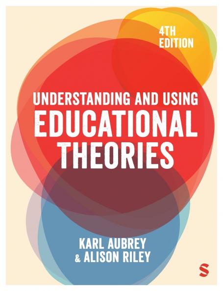Understanding and Using Educational Theories (Fourth Edition)