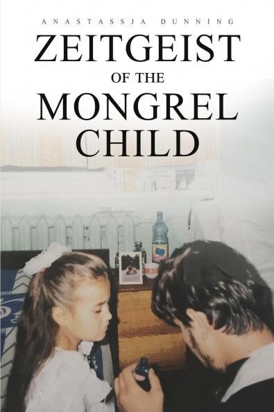 Zeitgeist of the Mongrel Child