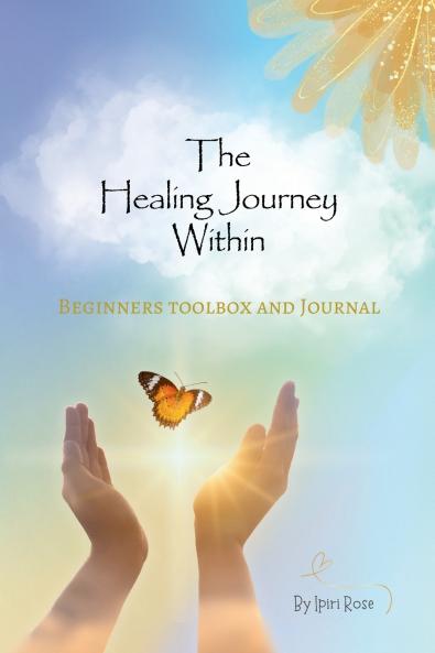 The Healing Journey Within- Rediscover Your True Self