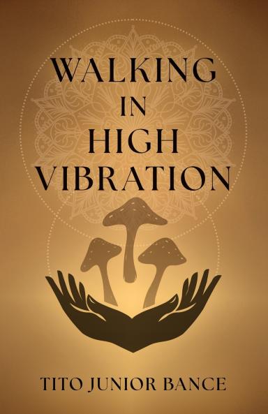 Walking in High Vibration