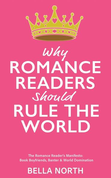 Why Romance Reader's Should Rule The World