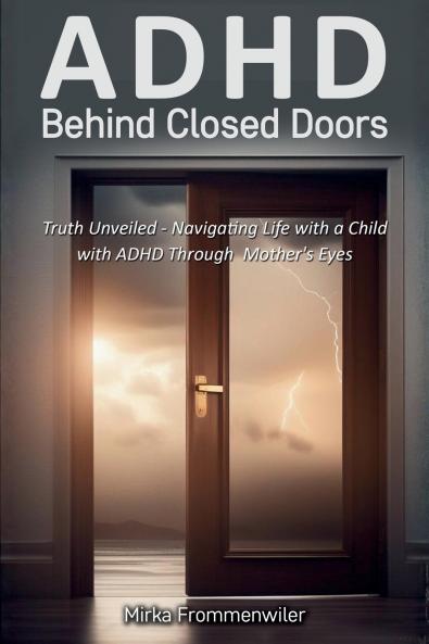 ADHD Behind Closed Doors