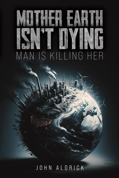Mother Earth Isn't Dying