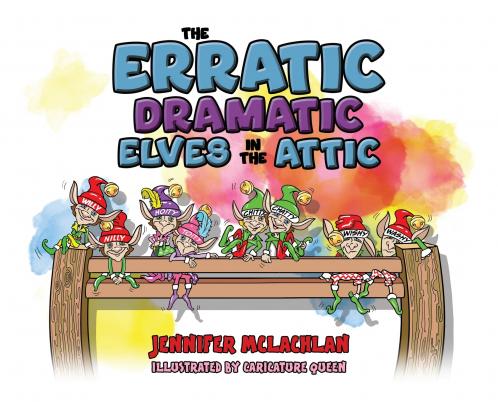 The Erratic Dramatic Elves in the Attic