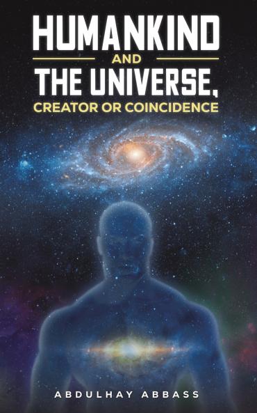 Humankind and the Universe Creator or Coincidence