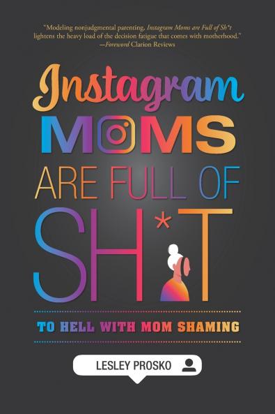 Instagram Moms are Full of Sh*t