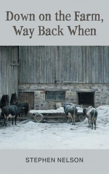 Down on the Farm Way Back When