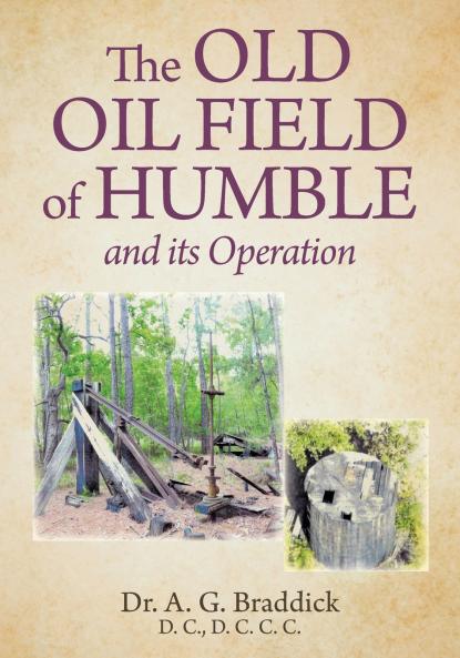 The Old Oil Field of Humble and its Operation