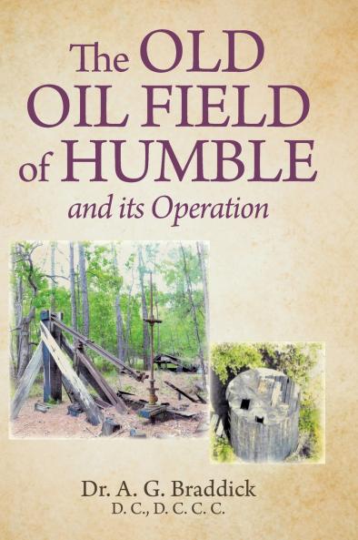 The Old Oil Field of Humble and its Operation