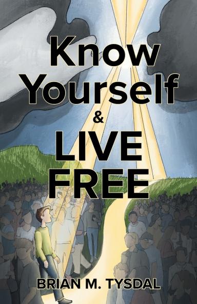 Know Yourself and Live Free