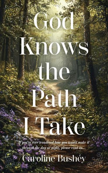 God Knows the Path I Take