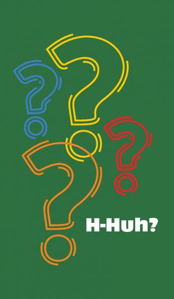 H-Huh?