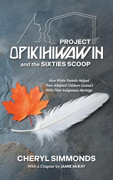 Project Opikihiwawin and the Sixties Scoop