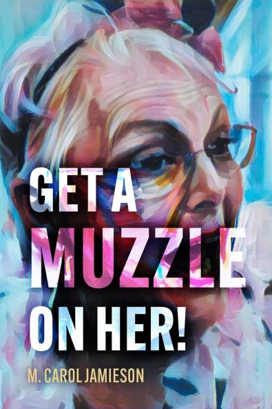 Get A Muzzle On Her!
