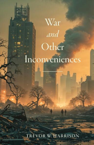 War and Other Inconveniences
