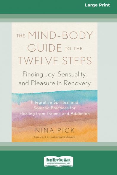 The Mind-Body Guide to the Twelve Steps