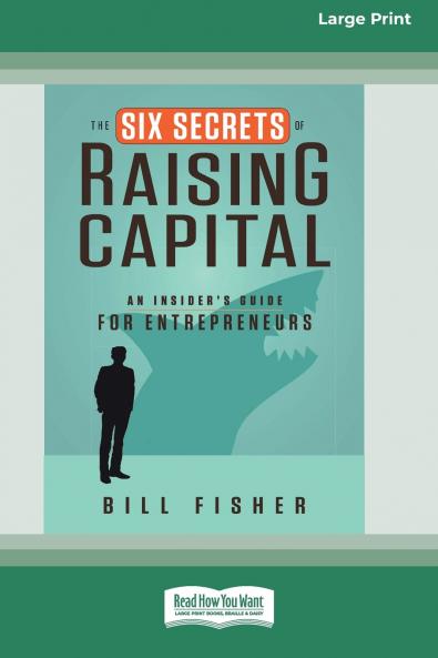 The Six Secrets of Raising Capital