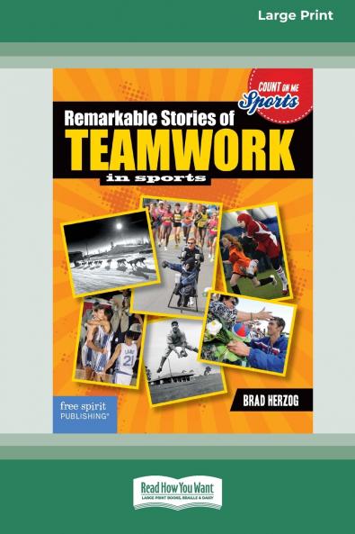 Remarkable Stories of Teamwork in Sports [Large Print 16 Pt Edition]