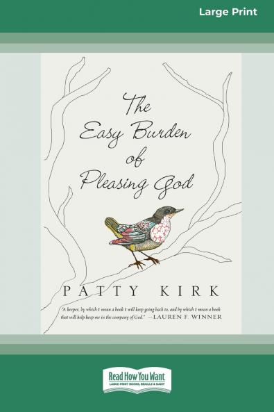 The Easy Burden of Pleasing God (16pt Large Print Edition)
