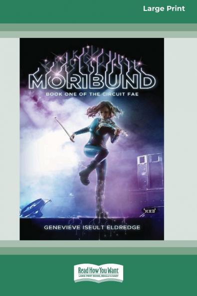 Moribund (Circuit Fae #1) (16pt Large Print Edition)