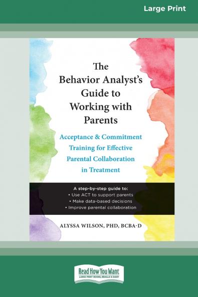 The Behavior Analyst's Guide to Working with Parents