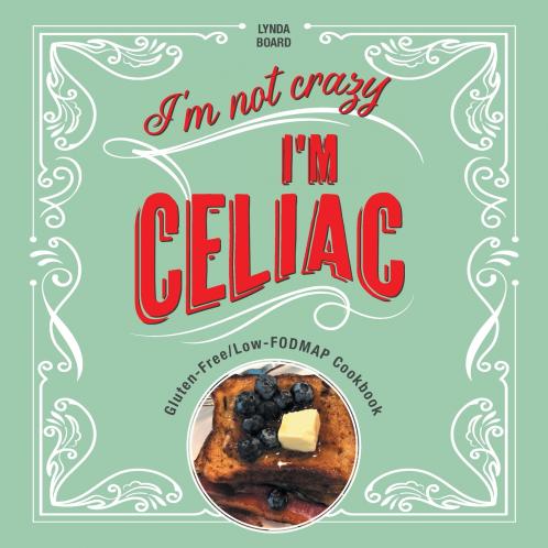 I'm Not Crazy I'm Celiac