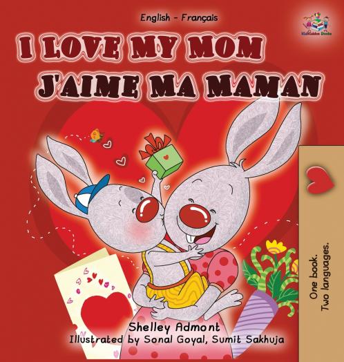 I Love My Mom (English French Bilingual Book)
