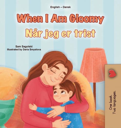 When I am Gloomy (English Danish Bilingual Children's Book)