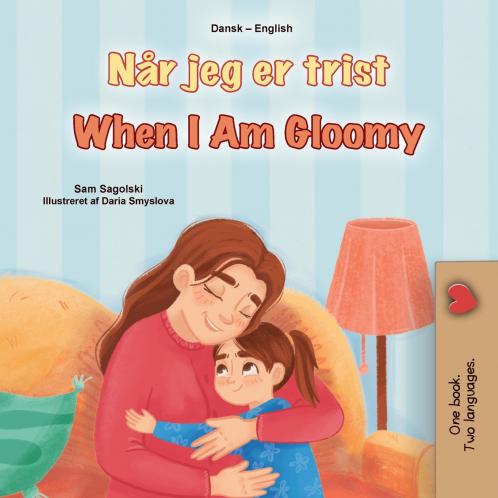 When I am Gloomy (Danish English Bilingual Children's Book)