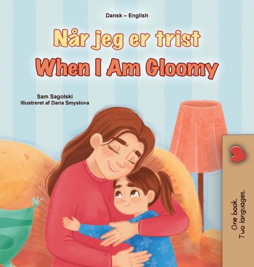 When I am Gloomy (Danish English Bilingual Children's Book)