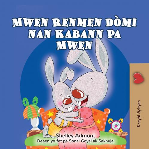 I Love to Sleep in My Own Bed  (Haitian Creole Children's Book)