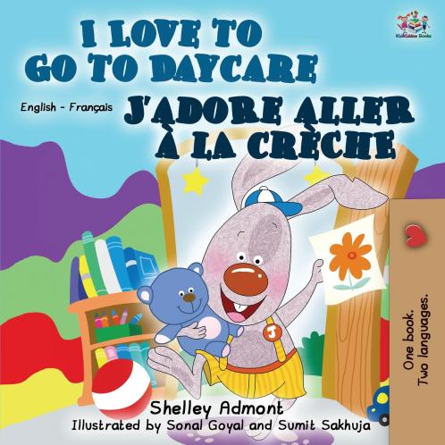 I Love to Go to Daycare (English French Bilingual Book)