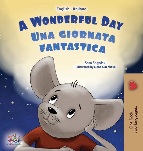 A Wonderful Day (English Italian Bilingual Book for Kids)