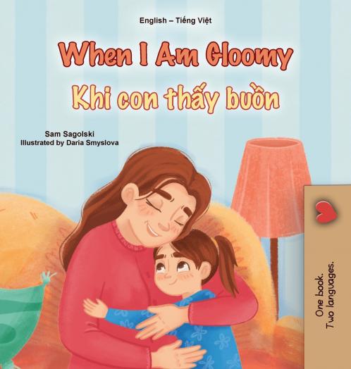 When I am Gloomy (English Vietnamese Bilingual Children's Book)
