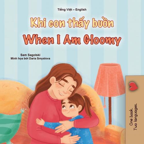 When I am Gloomy (Vietnamese English Bilingual Children's Book)