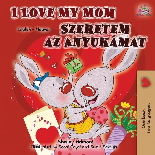 I Love My Mom (English Hungarian Bilingual Book)